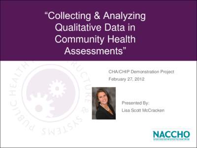 “Collecting & Analyzing Qualitative Data in Community Health Assessments” CHA/CHIP Demonstration Project February 27, 2012