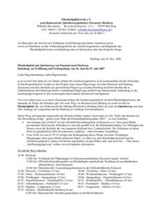 Elisabethpfadverein e.V. und ökumenische Jakobusweginitiative Eisenach-Marburg Wilhelm Heermann - Kerschensteinerstr. 11 aMarburg (Tel.: ; E-Mail: ) - Kontakte möglichst per