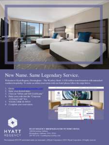 New Name. Same Legendary Service. Welcome to Hyatt Regency Birmingham – The Wynfrey Hotel. A $20 million transformation with untouched southern hospitality. To make an online reservation with our hotel please follow th
