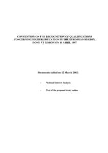 Academia / Education law / Lisbon Recognition Convention / European Network of Information Centres / Council of Europe / Treaties of the European Union / Portugal / Tertiary education in Australia / European Higher Education Area / Education / Knowledge / Higher education