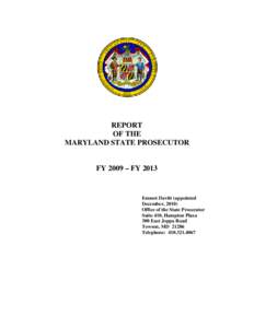 REPORT OF THE MARYLAND STATE PROSECUTOR FY 2009 – FY 2013