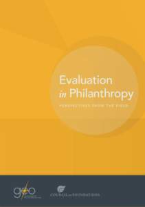 Evaluation in Philanthropy PERSPECTIVES FROM THE FIELD GEO and the Council would like to thank the following individuals for their feedback on this publication: