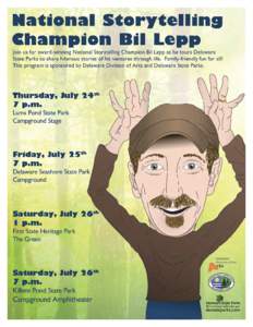 lla•llonal s•ory•ellllns Champllon Biii Lepp Join us for award-winning National Storytelling Champion Bil Lepp as he tours Delaware State Parks to share hilarious stories of his ventures through life. Family-friend