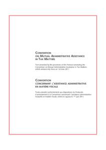 CONVENTION ON MUTUAL ADMINISTRATIVE ASSISTANCE IN TAX MATTERS Text amended by the provisions of the Protocol amending the Convention on Mutual Administrative Assistance in Tax Matters, which entered into force on 1st Ju