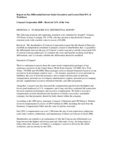 Report on Pay Differential between Senior Executives and Lowest Paid 10% of Workforce Comcast Corporation 2008 – Received 3.4% of the Vote PROPOSAL 8: TO REQUIRE PAY DIFFERENTIAL REPORT The following proposal and suppo