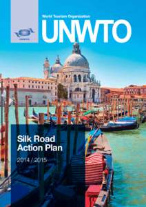 Silk Road Action Plan[removed] Contents Foreword by UNWTO Secretary-General