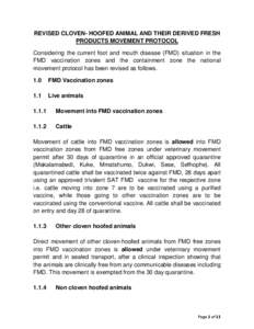 REVISED CLOVEN- HOOFED ANIMAL AND THEIR DERIVED FRESH PRODUCTS MOVEMENT PROTOCOL Considering the current foot and mouth disease (FMD) situation in the FMD vaccination zones and the containment zone the national movement 