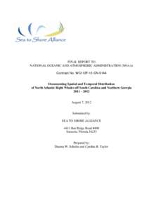 FINAL REPORT TO NATIONAL OCEANIC AND ATMOSPHERIC ADMINISTRATION (NOAA) Contract No. WC113F-11-CN-0144 Documenting Spatial and Temporal Distribution of North Atlantic Right Whales off South Carolina and Northern Georgia