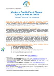 Communiqué de presse du 26 marsWeek-end Famille Plus à Pâques : 3 jours de fêtes en famille Samedi 4, dimanche 5 et lundi 6 avril Rendez-vous en famille dans les 121 destinations touristiques labellisées