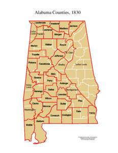 Alabama Counties, 1830  Produced by the Dept. of Geography College of Arts and Sciences The University of Alabama