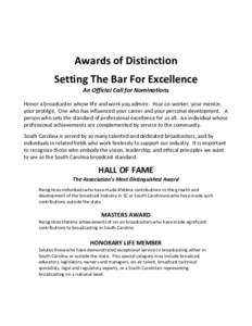 Awards of Distinction Setting The Bar For Excellence An Official Call for Nominations Honor a broadcaster whose life and work you admire. Your co-worker, your mentor, your protégé. One who has influenced your career an