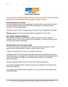 Rev[removed]Skill Award Policies and Procedures Locally-approved Skill Awards are not annotated on the Citrus College transcript. Catalog rights do not apply to these awards.