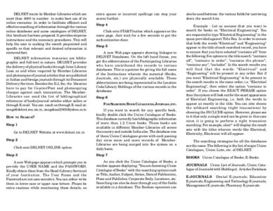 DELNET wants its Member-Libraries which are more than 4000 in number to make best use of its online resources. In order to facilitate efficient and effective searching of information through the various online databases 
