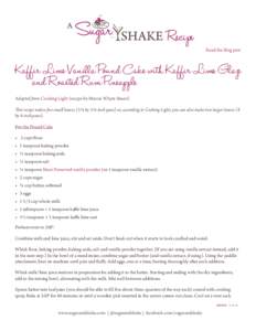 Read the blog post  Kaffir Lime Vanilla Pound Cake with Kaffir Lime Glaze and Roasted Rum Pineapple Adapted from Cooking Light (recipe by Marcia Whyte Smart) This recipe makes five small loaves (5¾ by 3¾-inch pans) or,