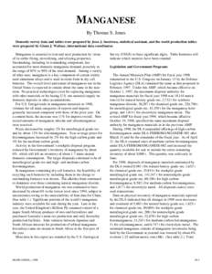 MANGANESE By Thomas S. Jones Domestic survey data and tables were prepared by Jesse J. Inestroza, statistical assistant, and the world production tables were prepared by Glenn J. Wallace, international data coordinator. 