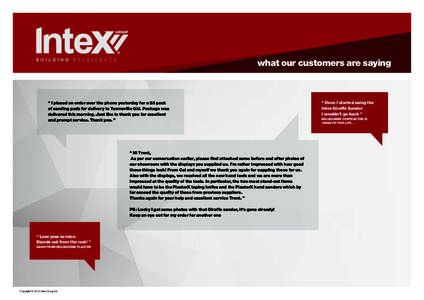 BUI LDI NG EXCELLENCE  what our customers are saying “ I placed an order over the phone yesterday for a 25 pack of sanding pads for delivery to Townsville Qld. Package was