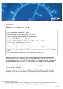 24 AugustAHG Delivers Record Operating1 Profit • Group revenue of $3.92 billion (up 17.5% pcp) • Record Operating1 EBITDA of $153.5 million (up 24.1% pcp) • Increased Operating1 EBITDA margin to 3.92% (up 3.