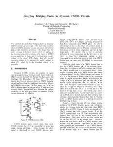 Detecting Bridging Faults in Dynamic CMOS Circuits Jonathan T.-Y. Chang and Edward J. McCluskey Center for Reliable Computing Stanford University Gates Hall 2A Stanford, CA 94305