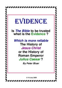 EVIDENCE Is The Bible to be trusted what is the Evidence ? Which is more reliable The History of Jesus Christ