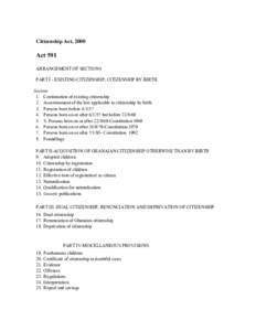 Citizenship Act, 2000  Act 591 ARRANGEMENT OF SECTIONS PART I - EXISTING CITIZENSHIP; CITIZENSHIP BY BIRTH Section