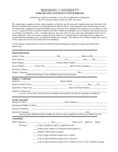 WORK RELATED ATTENDANCE WAIVER REQUEST Students may request an attendance waiver due to employment circumstances that will cause the student to miss over 20% of a course. The student must complete the form, obtain employ