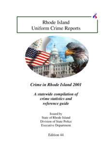 Rhode Island Uniform Crime Reports Crime in Rhode Island 2001 A statewide compilation of crime statistics and