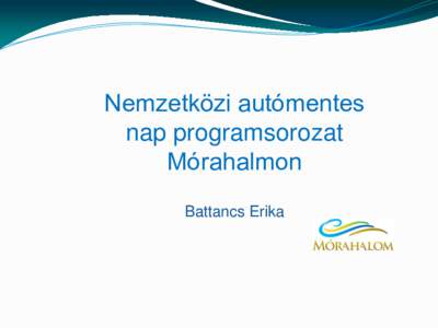 Nemzetközi autómentes nap programsorozat Mórahalmon Battancs Erika  BRINGÁS