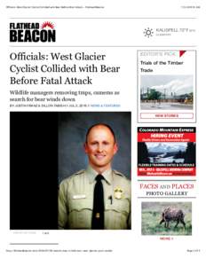 Officials: West Glacier Cyclist Collided with Bear Before Fatal Attack - Flathead Beacon:51 AM KALISPELL 72°F 22°C CLEAR SKY