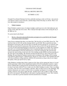 TONOPAH TOWN BOARD SPECIAL MEETING MINUTES OCTOBER 16, 2012 Tonopah Town Board Chairman Jon Zane called the meeting to order at 6:02 pm. Also present were Horace Carlyle, Javier Gonzalez, and Ron Kipp. Duane Downing was 