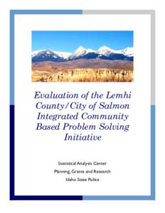 Evaluation of the Lemhi County/City of Salmon Integrated Community Based Problem Solving Initiative Statistical Analysis Center