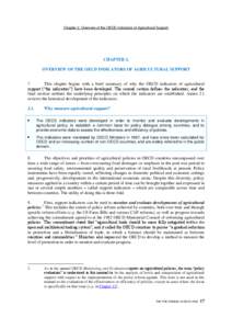 Chapter 2. Overview of the OECD Indicators of Agricultural Support  CHAPTER 2. OVERVIEW OF THE OECD INDICATORS OF AGRICULTURAL SUPPORT 7. This chapter begins with a brief summary of why the OECD indicators of agricultura