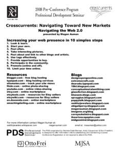 2008 Pre-Conference Program Professional Development Seminar Crosscurrents: Navigating Toward New Markets Navigating the Web 2.0 presented by Megan Auman
