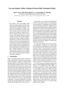 Fast and Adaptive Online Training of Feature-Rich Translation Models Spence Green, Sida Wang, Daniel Cer, and Christopher D. Manning Computer Science Department, Stanford University {spenceg,sidaw,danielcer,manning}@stan