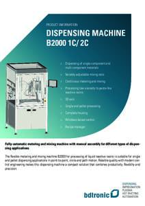 PRODUCT INFORMATION  DISPENSING MACHINE B2000 1C/ 2C >  Dispensing of single-component and multi-component materials