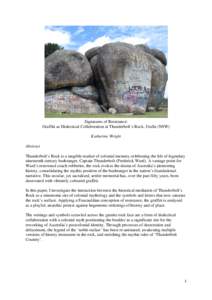 Signatures of Resistance: Graffiti as Dialectical Collaboration at Thunderbolt’s Rock, Uralla (NSW) Katherine Wright Abstract Thunderbolt’s Rock is a tangible marker of colonial memory celebrating the life of legenda