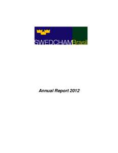 Annual Report 2012  Table of contents A Word from the Chairman SwedchamBrasil in Brief Operations Overview