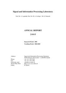 Signal and Information Processing Laboratory Prof. Dr. A. Lapidoth, Prof. Dr. H.-A. Loeliger, Dr. K. Heutschi ANNUAL REPORT 2005