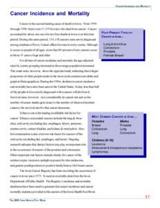 CANCER INCIDENCE AND MORTALITY  Cancer Incidence and Mortality Cancer is the second leading cause of death in Iowa. From 1990 through 1998, there were 57,359 Iowans who died from cancer. Cancer accounted for about one ou