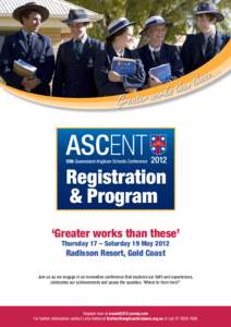 Registration & Program ‘Greater works than these’ Thursday 17 – Saturday 19 MayRadisson Resort, Gold Coast