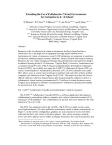 Extending the Use of Collaborative Virtual Environments for Instruction to K-12 Schools† T. Morgan*, R.D. Kriz**, S. Howard***, F. das Neves****, and J. Kelso ***** * Director, Central Virginia Governors School, Lynchb