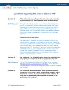 Questions regarding the Master Servicer RFP Question #1 What software do you use for your loan reservation system and other processes involving the technical aspects of your lending program?