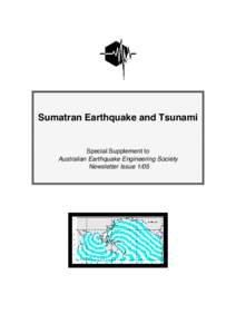 Sumatran Earthquake and Tsunami  Special Supplement to Australian Earthquake Engineering Society Newsletter Issue 1/05