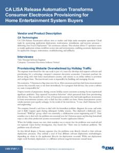 CA LISA Release Automation Transforms Consumer Electronics Provisioning for Home Entertainment System Buyers Vendor and Product Description CA Technologies