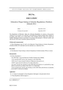 STATUTORY RULES OF NORTHERN IRELANDNo. EDUCATION Education (Target-Setting in Schools) Regulations (Northern Ireland) 2012