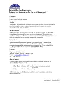 Technical Services Department Network and Workstation Service Level Agreement Customers College faculty, staff and students. Mission To support an integrated, stable, reliable, technologically advanced local area network