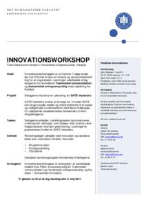 D E T H U M A N I S T I S K E F A K U LT E T K Ø B E N H AV N S U N I V E R S I T E T INNOVATIONSWORKSHOP Tværmedial kommunikation | Humanistisk entrepreneurship | Katalyst