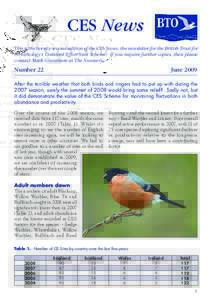 CES News This is the twenty-second edition of the CES News, the newsletter for the British Trust for Ornithology’s Constant Effort Sites Scheme. If you require further copies, then please contact Mark Grantham at The N