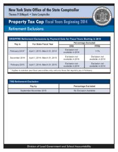New York State Office of the State Comptroller Thomas P. DiNapoli • State Comptroller Property Tax Cap Fiscal Years Beginning 2014 Retirement Exclusions ERS/PFRS Retirement Exclusions by Payment Date for Fiscal Years S