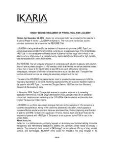 IKARIA® BEGINS ENROLLMENT OF PIVOTAL TRIAL FOR LUCASSIN® Clinton, NJ, November 30, 2010 – Ikaria, Inc. announced that it has enrolled the first patients in its pivotal Phase III trial for LUCASSIN® (terlipressin). T