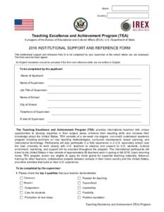 Name: Country: Teaching Excellence and Achievement Program (TEA)  A program of the Bureau of Educational and Cultural Affairs (ECA), U.S. Department of State